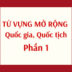 002. Tổng hợp Quốc kỳ và từ vựng Quốc gia, Quốc tịch (Phần 1)