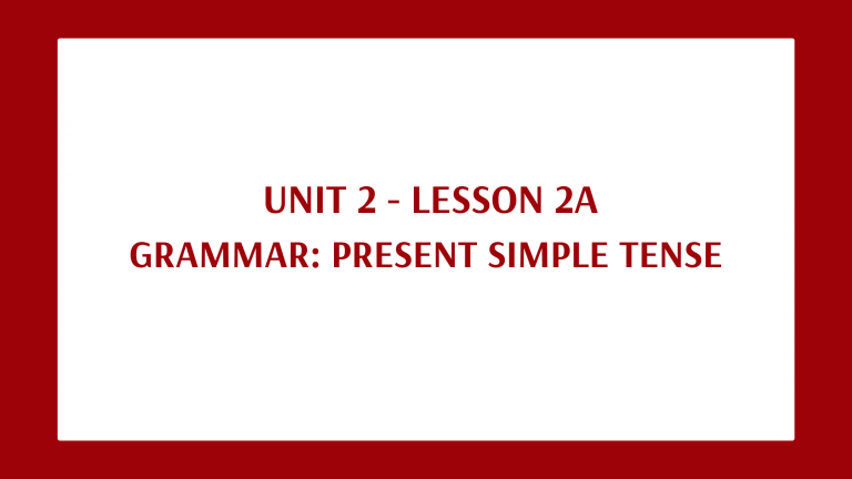 YOURE - Unit 2 - Lesson 2A - Grammar: Present simple tense