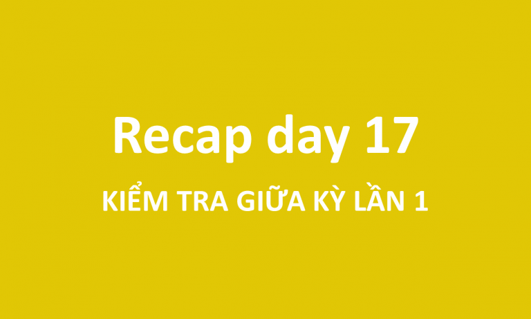Day 17 - Khóa 3: Tóm tắt buổi học ngày 04/11/2022