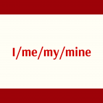025. Grammar: I/me/my/mine