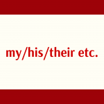 026. Grammar: my/his/their etc.