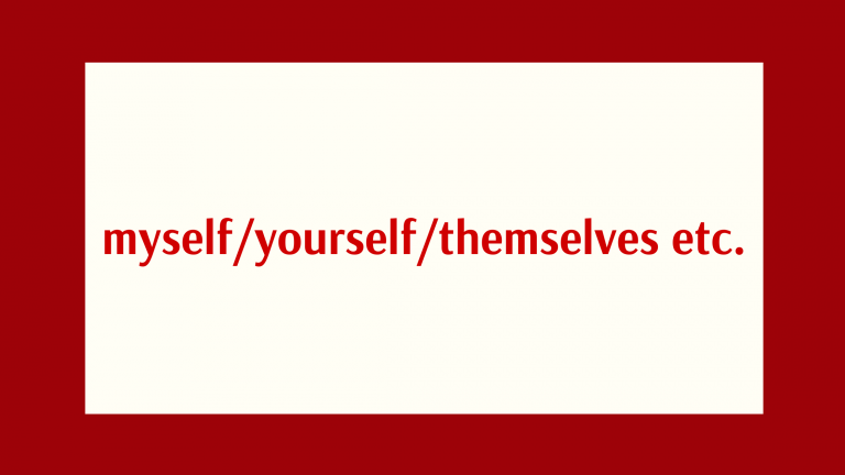 Grammar: myself/yourself/themselves etc.