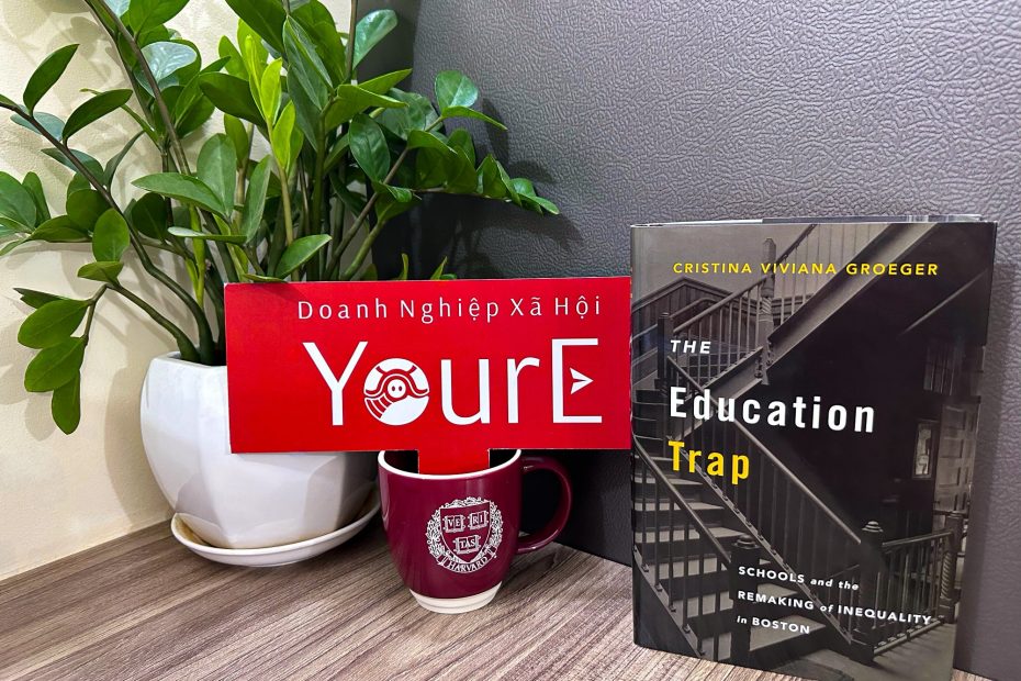 Books That Empower Educators | Cuốn #10 – The Education Trap: Schools and the Remaking of Inequality in Boston