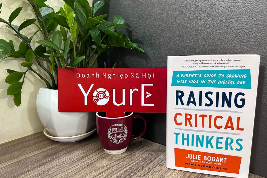 Books That Empower Educators | Cuốn #12 – Raising Critical Thinkers: A Parent's Guide to Growing Wise Kids in the Digital Age